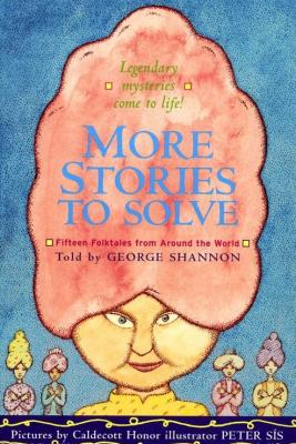 More Stories To Solve: Fifteen Folktales from Around the World